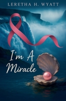 I'm A Miracle B0GVGJ4ZZG Book Cover
