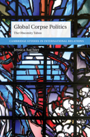 Global Corpse Politics: The Obscenity Taboo 1316511650 Book Cover