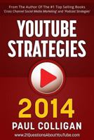 Youtube Strategies 2014: Making and Marketing Online Video 1495935736 Book Cover