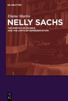 Nelly Sachs: The Poetics of Silence and the Limits of Representation 311025672X Book Cover