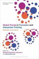 Global Trends in Translator and Interpreter Training: Mediation and Culture 1472529901 Book Cover
