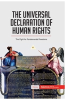 The Universal Declaration of Human Rights: The Fight for Fundamental Freedoms 2806289785 Book Cover