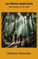 La presa marcada: Nos tienen en la mira (Spanish Edition) B0DTTZMYKY Book Cover