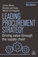 Leading Procurement Strategy: Driving Value Through the Supply Chain 1398619515 Book Cover