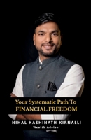 Your Systematic Path To Financial Freedom: Mutual Funds Made Simple - SIP Your Way In, SWP Your Way Out. B0GZLNNXPN Book Cover
