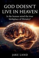 God Doesn't live in Heaven 1923749307 Book Cover