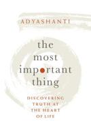The Most Important Thing: Discovering Truth at the Heart of Life 1683641914 Book Cover