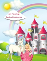 My first big book of unicorns: A children’s coloring book and activity pages for 3-8 year old kids B08RKNS2L3 Book Cover