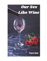 Our Sex Like Wine B0DS8TW9LX Book Cover