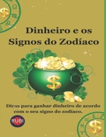 Dinheiro e os Signos do Zodíaco: Dicas para ganhar dinheiro de acordo com o seu signo do zodíaco. B0C2SDCPQC Book Cover