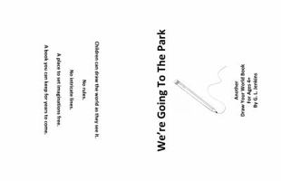 We're Going To The Park: Another Draw Your World Book 0997536756 Book Cover