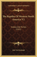 The Reptiles Of Western North America V2: Snakes And Turtles 0548869537 Book Cover