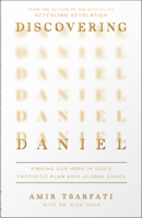 Discovering Daniel: Finding Our Hope in God's Prophetic Plan Amid Global Chaos 0736988386 Book Cover