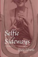 Selfie Sideways: A Memoir 1978241488 Book Cover