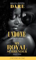 Undone: Undone (Hotel Temptation) / My Royal Surrender (Arrogant Heirs) (Dare) 0263266575 Book Cover