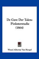 De Gave Der Talen: Pinksterstudie (1864) 1160389357 Book Cover