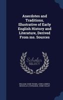 Anecdotes and Traditions, Illustrative of Early English History and Literature, Derived from MS. Sources 1377575187 Book Cover