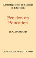 Fenelon on Education 0521109701 Book Cover