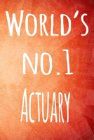 World's No.1 Actuary: The perfect gift for the actuary in your life - 119 page lined journal! 1693751631 Book Cover