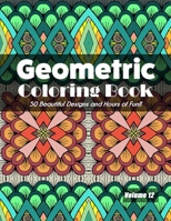 Geometric Coloring Book, Volume 12: 50 Beautiful Designs and Hours of Fun!! B08KQZD14D Book Cover