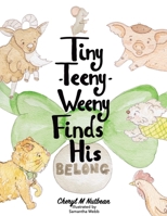 Tiny-Teeny-Weeny Finds His Belong 1838008306 Book Cover