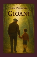 Gioanì (Italian Edition) B0FP3HN6LX Book Cover