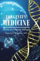 Longevity Medicine: Secrets to Growing Younger B0G458FJPV Book Cover