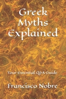 Greek Myths Explained: Your Essential Q&A Guide B0GNJTLKCW Book Cover