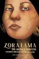 Zoratama la princesa india: Historia y leyenda indígena colombiana B08TRLB4XK Book Cover