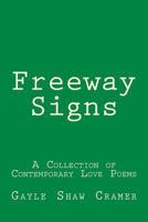 Freeway Signs: A Collection of Contemporary Love Poems 1985199254 Book Cover