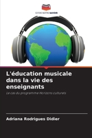 L'éducation musicale dans la vie des enseignants: Le cas du programme Horizons culturels 6205941120 Book Cover
