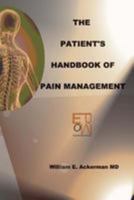 The Patient's Handbook Of Pain Management: Pain Is Natural. Suffering Is Not 1438248369 Book Cover