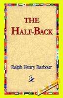 The Half-Back: A Story of School, Football, and Golf 151430905X Book Cover