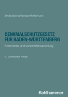 Denkmalschutzgesetz Fur Baden-Wurttemberg: Kommentar Und Vorschriftensammlung 3170443798 Book Cover