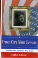Frances Clara Folson Cleveland (Presidential Wives Series) 1590332458 Book Cover