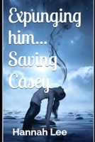 Expunging him ....: A journey from a victim to a survivor B0CW47JZ9Q Book Cover