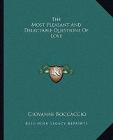 The Most Pleasant and Delectable Questions of Love 1598189522 Book Cover