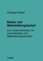 Motive Und Weiterbildungsbedarf: Zum Zusammenhang Von Lernmotivation Und Weiterbildungsverhalten 3810004464 Book Cover