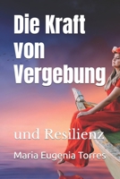 Die Kraft von Vergebung: und Resilienz (German Edition) B0F194MM8G Book Cover