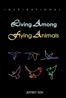 Living Among Flying Animal B08WJTQJB3 Book Cover