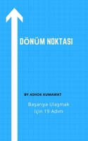 D�n�m Noktası: Başarıya Ulaşmak İ�in 19 Adım 1006096108 Book Cover