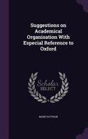 Suggestions On Academical Organisation: With Especial Reference To Oxford (The Academic Profession Series) 1019060409 Book Cover