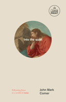 Into the Quiet: Following Jesus in a World of Noise 0593193806 Book Cover