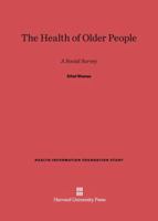 The health of older people: A social survey (Growing old) 0674428234 Book Cover