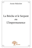 La Brèche et le Serpent ou L'Impermanence (French Edition) 2332760903 Book Cover