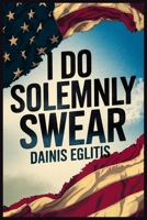 I Do Solemnly Swear B0DZRG3SJN Book Cover