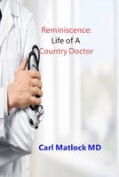 Reminiscence: Life of A Country Doctor 0960052135 Book Cover
