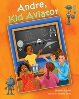Andre, Kid Aviator 173214642X Book Cover