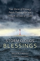 Storm Clouds of Blessings: True Stories of Ordinary People Finding Hope and Strength in Times of Trouble 1527100286 Book Cover