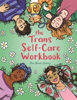 The Trans Self-Care Workbook: A Coloring Book and Journal for Trans and Non-Binary People 1787753433 Book Cover